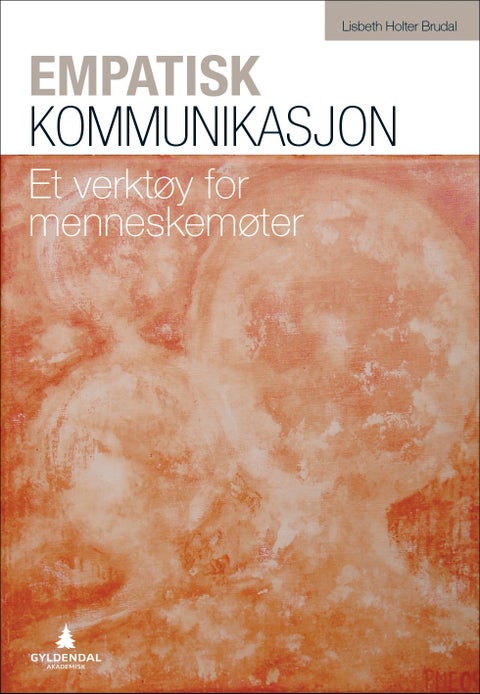 Empatisk kommunikasjon - et verktøy for menneskemøter