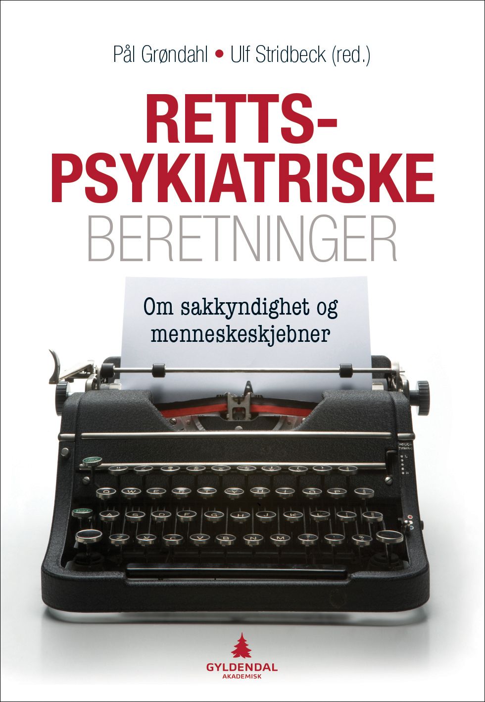Rettspsykiatriske beretninger - om sakkyndighet og menneskeskjebner