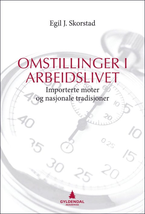 Omstillinger i arbeidslivet - importerte moter og nasjonale tradisjoner