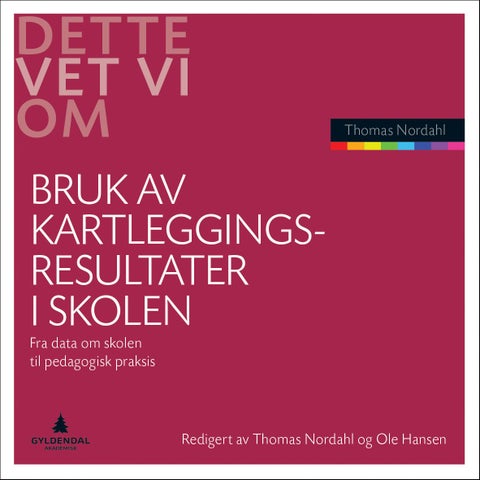 Bruk av kartleggingsresultater i skolen - fra data om skolen til pedagogisk praksis