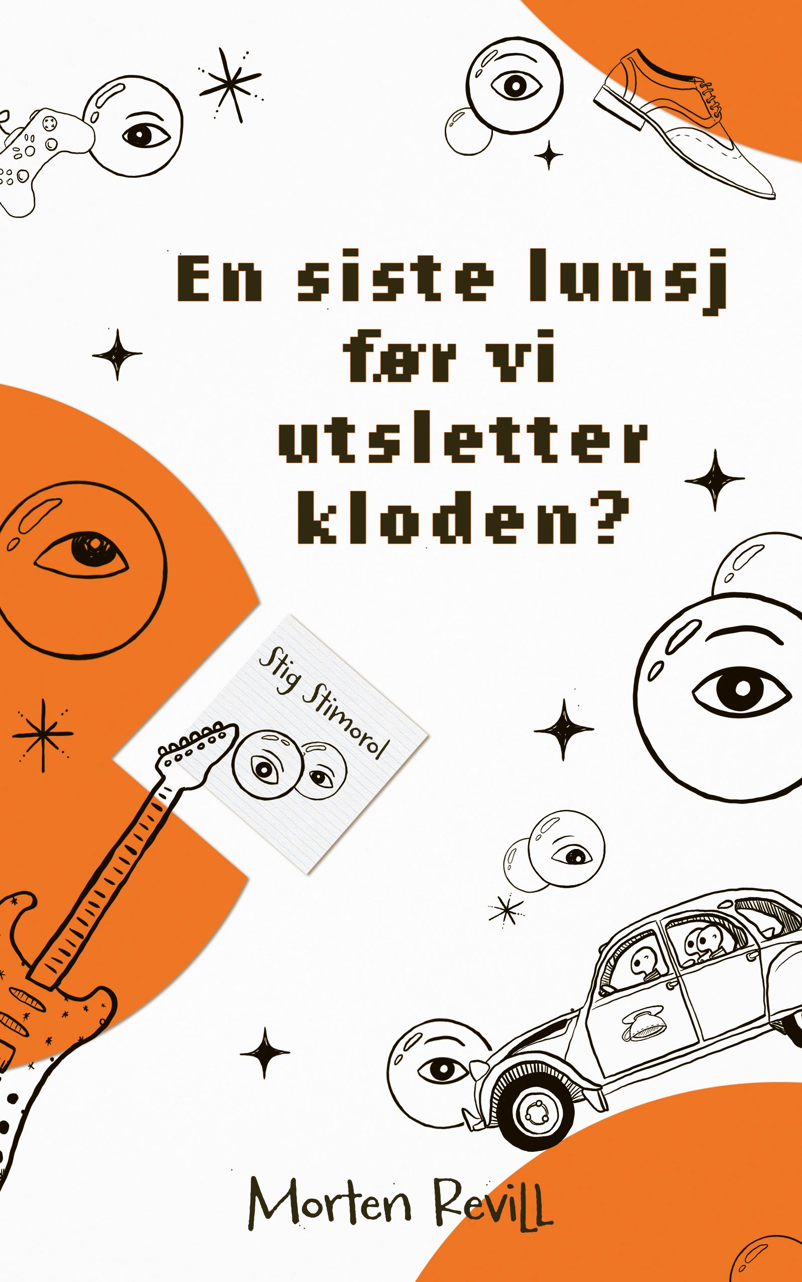 En siste lunsj før vi utsletter kloden? - Et regime uten nåde. En planet med utløpsdato. Og Stig Stimorol, en tenåring…