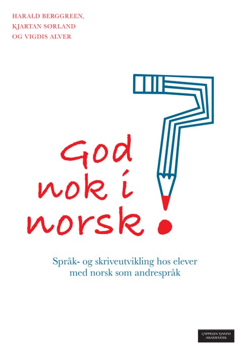 God nok i norsk? - språk- og skriveutvikling hos elever med norsk som andrespråk