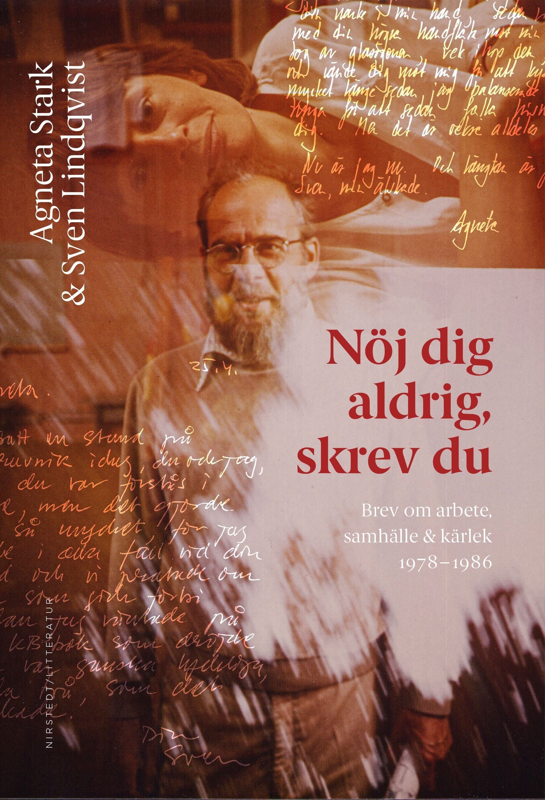 Nöj dig aldrig, skrev du - brev om arbete, samhälle och kärlek 1978-1986