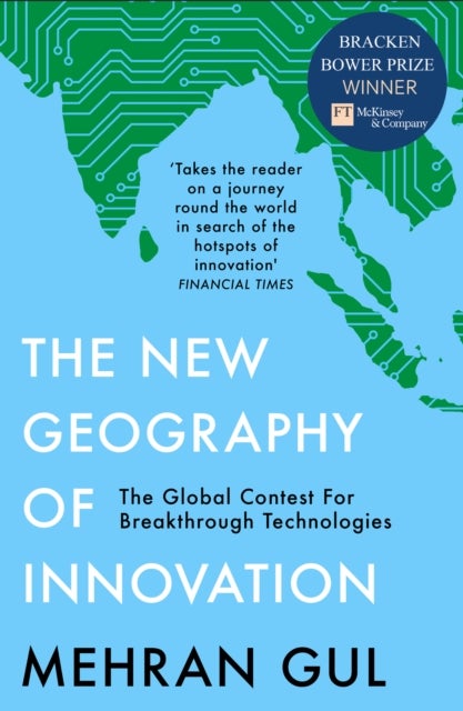 The New Geography of Innovation - The Global Contest for Breakthrough Technologies
