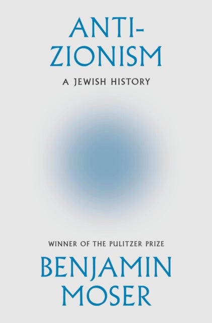 Anti-Zionism - A Jewish History