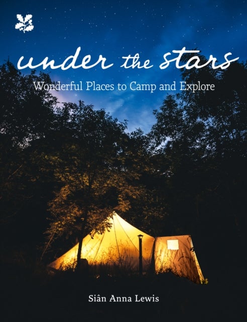NT UNDER THE STARS HB - Who Needs a Five-Star Hotel When You Can Sleep Under a Million of Them?