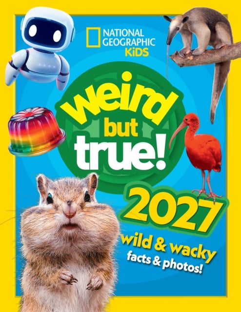 Weird but true! 2027 - Wild and Wacky Facts & Photos!