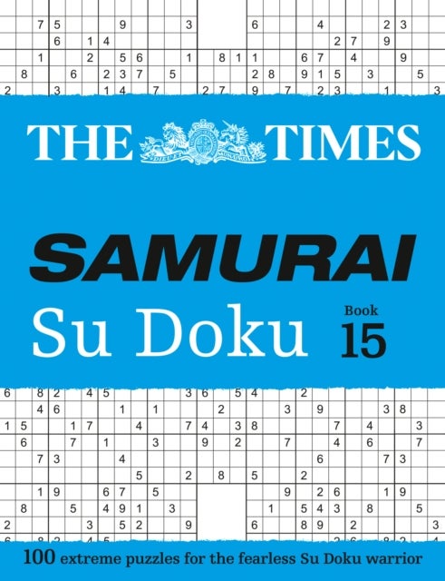 The Times Samurai Su Doku 15 - 100 Extreme Puzzles for the Fearless Su Doku Warrior