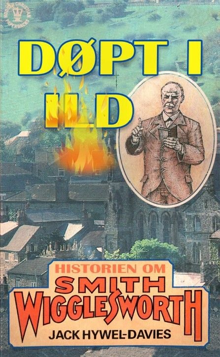 Døpt i ild - Smith Wigglesworth