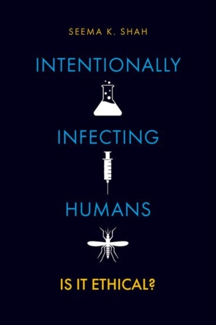 Intentionally Infecting Humans - Is it Ethical?
