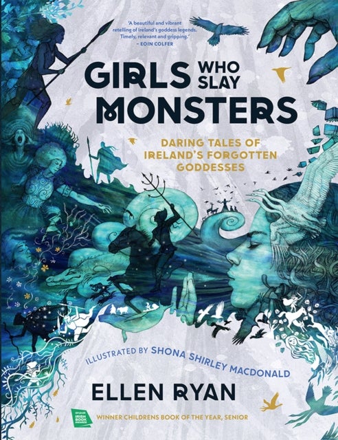 GIRLS WHO SLAY MONSTERS PB - Daring Tales of Ireland’s Forgotten Goddesses