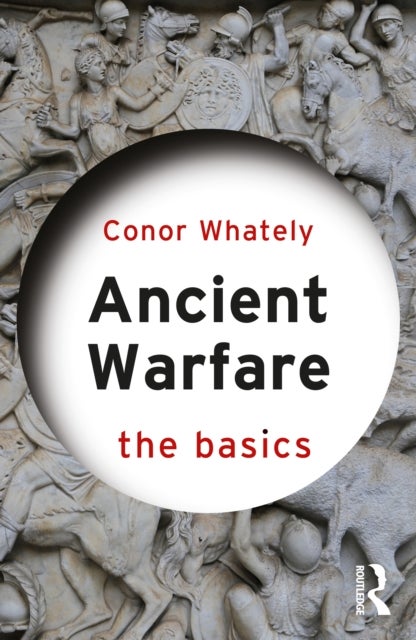 Ancient Warfare: The Basics