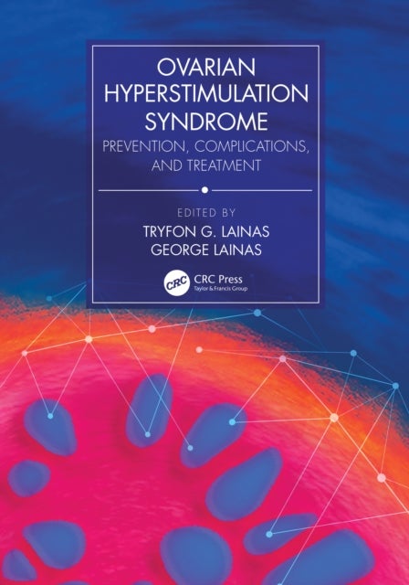 Ovarian Hyperstimulation Syndrome - Prevention, Complications, and Treatment