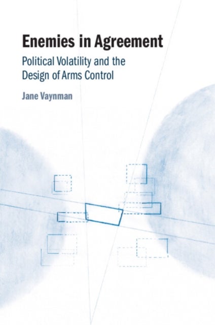 Enemies in Agreement - Political Volatility and the Design of Arms Control