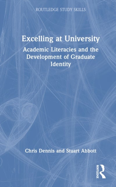 Excelling at University - Academic Literacies and the Development of Graduate Identity