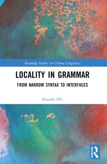 Locality in Grammar - From Narrow Syntax to Interfaces