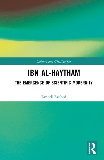 Ibn al-Haytham - The Emergence of Scientific Modernity