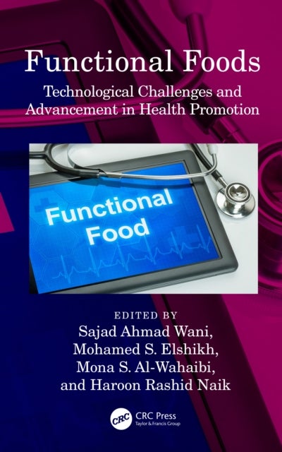 Functional Foods - Technological Challenges and Advancement in Health Promotion