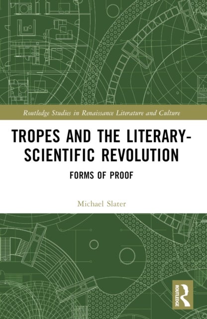 Tropes and the Literary-Scientific Revolution - Forms of Proof