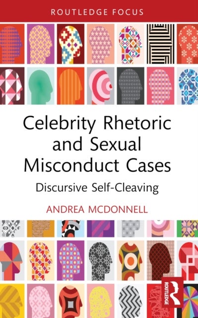 Celebrity Rhetoric and Sexual Misconduct Cases - Discursive Self-Cleaving