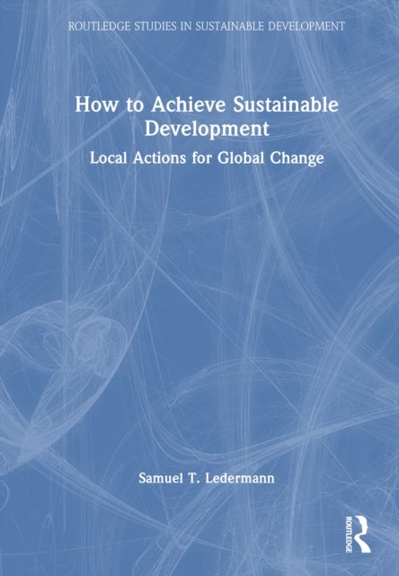 How to Achieve Sustainable Development - Local Actions for Global Change