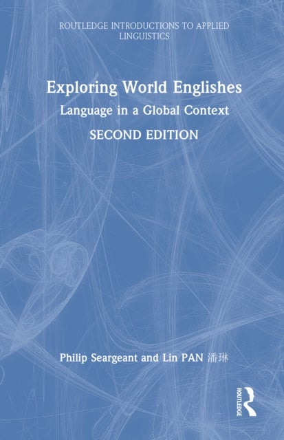 Exploring World Englishes - Language in a Global Context