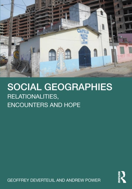 Social Geographies - Relationalities, Encounters and Hope