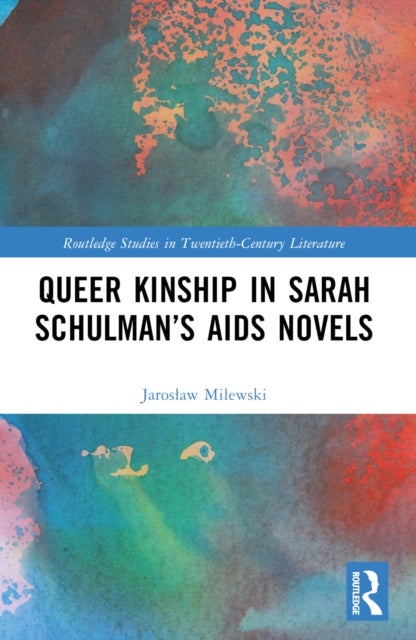 Queer Kinship in Sarah Schulman''s AIDS Novels