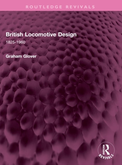 British Locomotive Design - 1825-1960