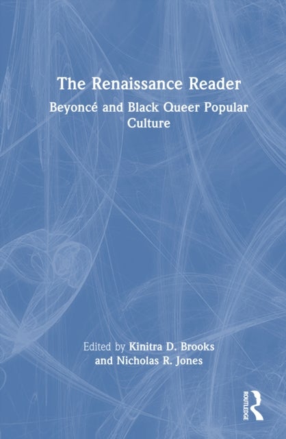 The Renaissance Reader - Beyonce and Black Queer Popular Culture