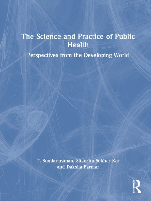 The Science and Practice of Public Health - Perspectives from the Developing World