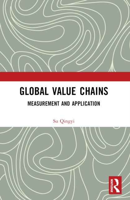 Global Value Chains - Measurement and Application