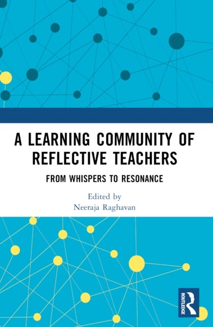 A Learning Community of Reflective Teachers - From Whispers to Resonance