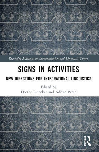 Signs in Activities - New Directions for Integrational Linguistics