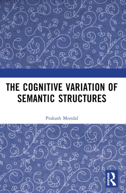 The Cognitive Variation of Semantic Structures