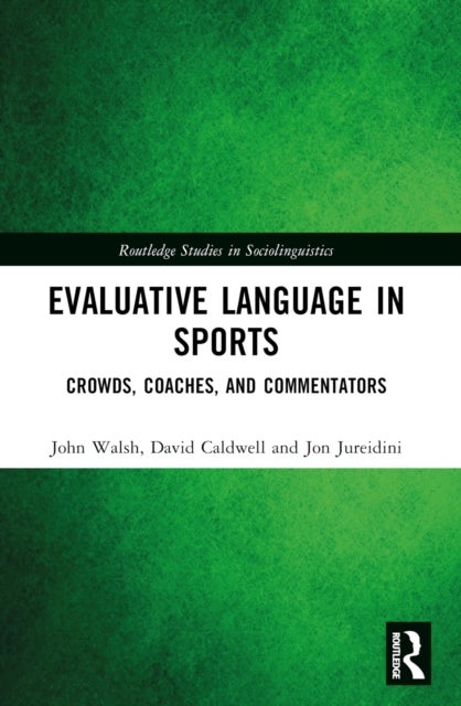 Evaluative Language in Sports - Crowds, Coaches and Commentators