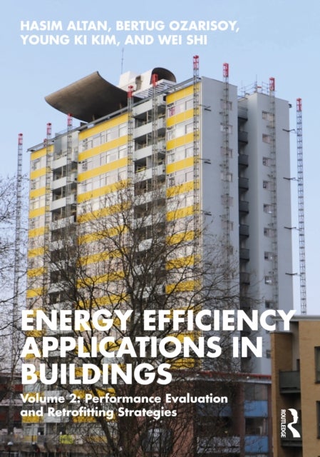 Energy Efficiency Applications in Buildings - Volume 2: Performance Evaluation and Retrofitting Strategies