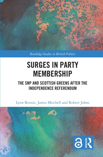 Surges in Party Membership - The SNP and Scottish Greens after the Independence Referendum