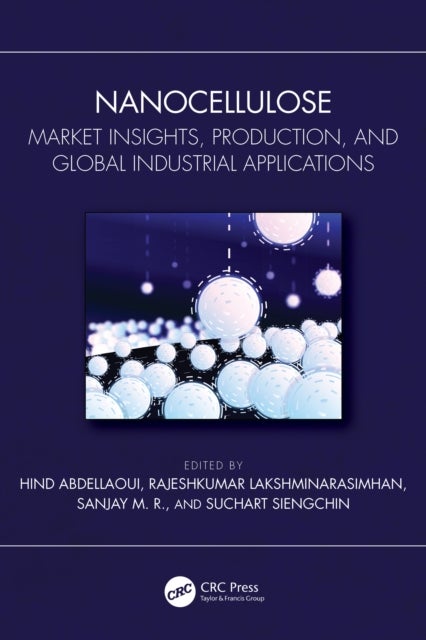 Nanocellulose - Market Insights, Production, and Global Industrial Applications