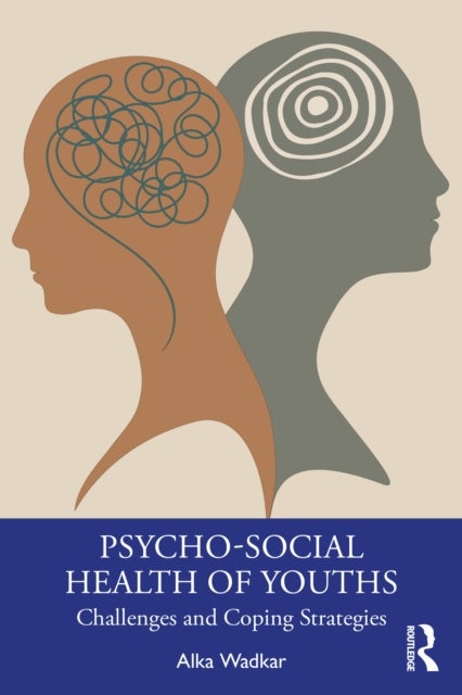 Psycho-Social Health of Youths - Challenges and Coping Strategies