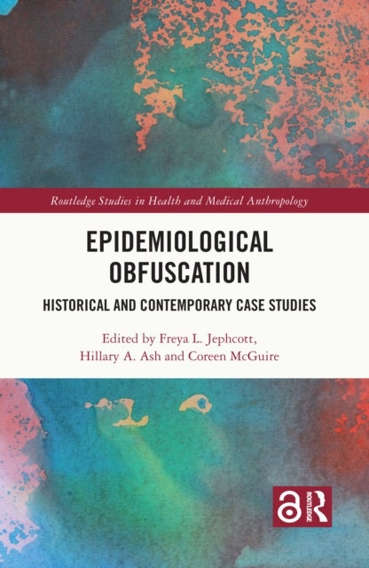 Epidemiological Obfuscation - Historical and Contemporary Case Studies