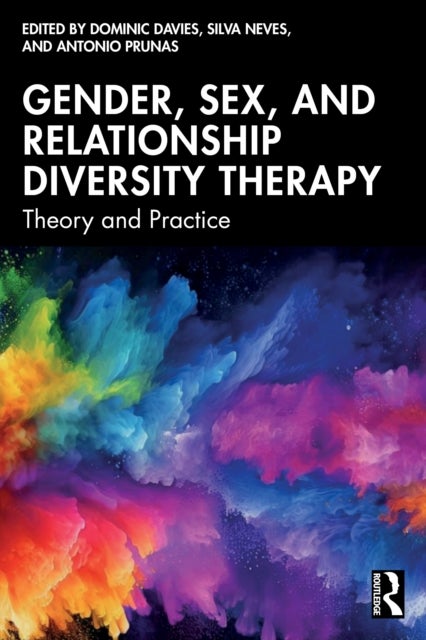 Gender, Sex, and Relationship Diversity Therapy - Theory and Practice