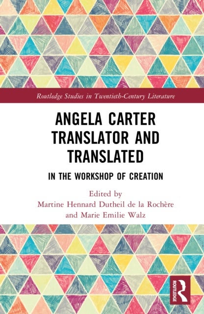 Angela Carter Translator and Translated - In the Workshop of Creation
