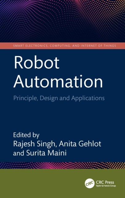 Robot Automation - Principle, Design and Applications