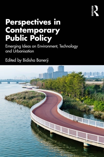 Perspectives in Contemporary Public Policy - Emerging Ideas on Environment, Technology and Urbanisation