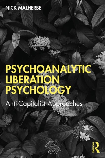 Psychoanalytic Liberation Psychology - Anti-Capitalist Approaches