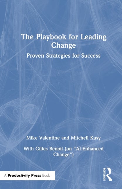 The Playbook for Leading Change - Proven Strategies for Success