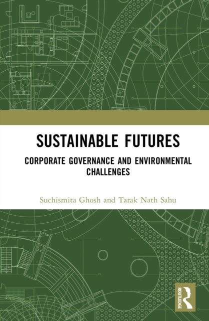 Sustainable Futures - Corporate Governance and Environmental Challenges