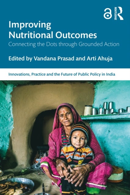 Improving Nutritional Outcomes - Connecting the Dots through Grounded Action