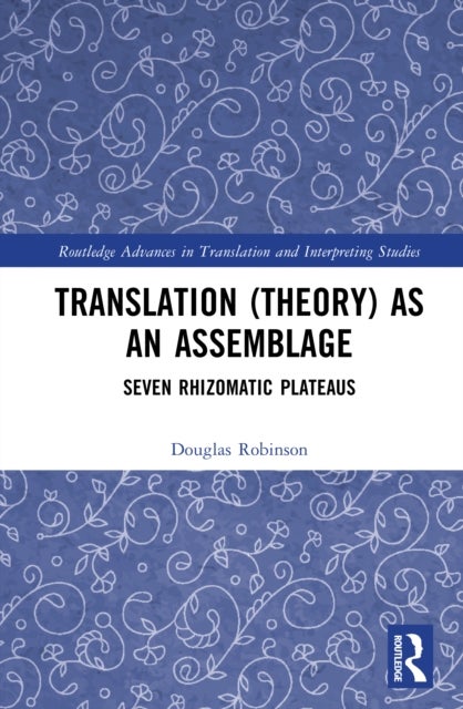 Translation (Theory) as an Assemblage - Seven Rhizomatic Plateaus
